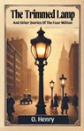 The Trimmed LampAnd Other Stories Of The Four Million (Edition2024) - O Henry - 9789369078806