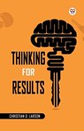 Thinking for Results - Christian D. Larson - 9789369424269