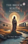 The Brook Kerith a Syrian Story - George Moore - 9789369425037