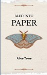 Bled into Paper - Alice Towe - 9789369533169