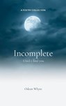 Incomplete Until I find you - Odean Whyte - 9789369546053