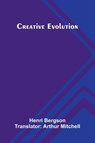 Creative Evolution - Henri Bergson - 9789369874804
