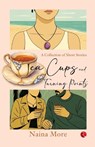 Tea Cups and Turning Points - Naina More - 9789370030404