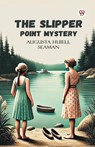 The Slipper Point Mystery - Augusta Huiell Seaman - 9789370428539