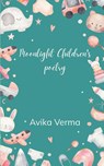Moonlight Children's Poetry - Avika Verma - 9789370921054