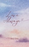Love Always, - Shaly Green - 9789370926431