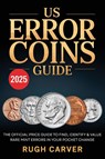US ERROR COINS GUIDE 2025 (MINT MASTERS) - Rugh Carver - 9789371230421