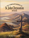 The Complete Works of St. John Chrysostom (36 Books) - St. John Chrysostom - 9789371231107