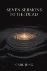 Seven Sermons to the Dead (Grapevine Press) - Carl Jung ; Original Thinkers Institute - 9789371231428
