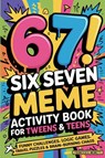 6-7! SIX SEVEN Meme Activity Book for Tweens & Teens - Francesco Memetti - 9789371234108