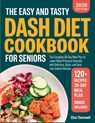 The Easy and Tasty DASH Diet Cookbook for Seniors - Eliza Thornwell - 9789371238984