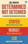 Determined, Not Deterred: The Leadership You Build When No One's Watching - Joel Madtha - 9789371399241