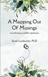 A Mapping Out of Musings - Sarah Lockenvitz - 9789371565295