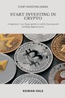Start Investing in Crypto - Rowan Hale - 9789371772679