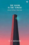 The Room In The Tower And Other Stories - E. F. Benson - 9789371813556