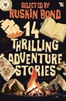 14 Thrilling Adventure Stories - Ruskin Bond - 9789371978088