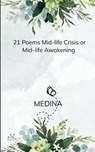 21 Poems Mid-life crisis or Mid-life awakening-21 Thoughts and rants - Medina - 9789372132465