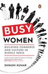 Busy Women - Shinjini Kumar - 9789373030098