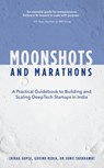 Moonshots and Marathons - Chirag Gupta ; Govind Kedia ; Sunil Shekhawat - 9789373035987