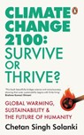 Climate Change 2100: Survive or Thrive? - Chetan Singh Solanki - 9789373036410