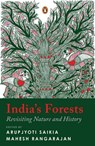 India’s Forests - Arupjyoti Saikia ; Mahesh Rangarajan - 9789373039886