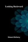 Looking Backward - Edward Bellamy - 9789373050164