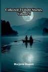 Collected Twilight Stories, Vol. I - Marjorie Bowen - 9789373057224