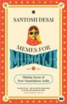 Memes For Mummyji - Santosh Desai - 9789373071091