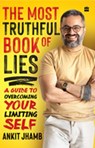 The Most Truthful Book Of Lies - Ankit Jhamb - 9789373078717