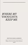 where my thoughts keep me - Jessica Ashworth - 9789373142784