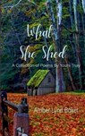 What She Shed A Collection of Poems by Yours Truly - Amber Lynn Baker - 9789373143293