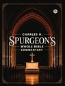 Charles H. Spurgeon's Whole Bible Commentary - Charles H. Spurgeon - 9789373684833