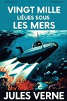 Vingt mille Lieues Sous Les Mers / Twenty Thousand Leagues Under the Sea - Jules Verne - 9789373687810