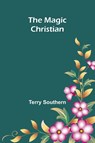 The Magic Christian - Terry Southern - 9789374121795