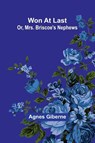 Won at last - Agnes Giberne - 9789374128169