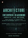 Architecture for Enterprise Reasoning - Agentic and Beyond - Shibi Panikkar - 9789374264799
