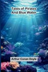 Tales of Pirates and Blue Water - Arthur Conan Doyle - 9789374595374