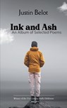 Ink and Ash An Album of Selected Poems - Justin Belot - 9789375105534
