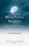 When A Soul Breathes Verses of The Inner Architecture - Sarun Jonchhe - 9789375108047