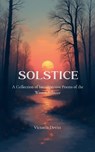 Solstice A Collection of Introspective Poems of the Winter Solstice - Victoria Devitt - 9789375108238