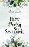 How Poetry Saved Me - Onyx Emani - 9789375272342