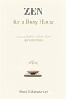 Zen for a Busy Home - Sumi Takahara-Lei - 9789376550173