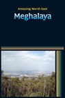 Amazing North East-Meghalaya - Aribam Indubala Devi - 9789380177274