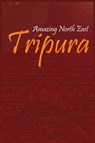 Amazing North East-Tripura - Aribam Indubala Devi - 9789380177311
