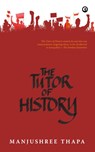 Tutor of History - Manjushree Thapa - 9789382277026