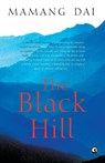 THE BLACK HILL - Mamang Dai - 9789382277231