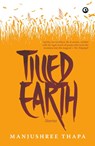 Tilled Earth - Manjushree Thapa - 9789382277514