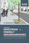 Towards Pedestrian-Friendly Neighbourhoods: Promoting Walk Culture in the Indian Cities - Meenakshi Singhal - 9789383419791
