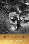 Living with Tigers - Valmik Thapar - 9789384067502