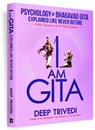I am Gita - Deep Trivedi - 9789384850708